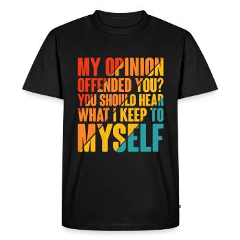 Mon opinion vous offense ? Écoute ce que je garde pour moi6 - T-shirt Premium bio Homme - noir - Devant - Nico (187cm)