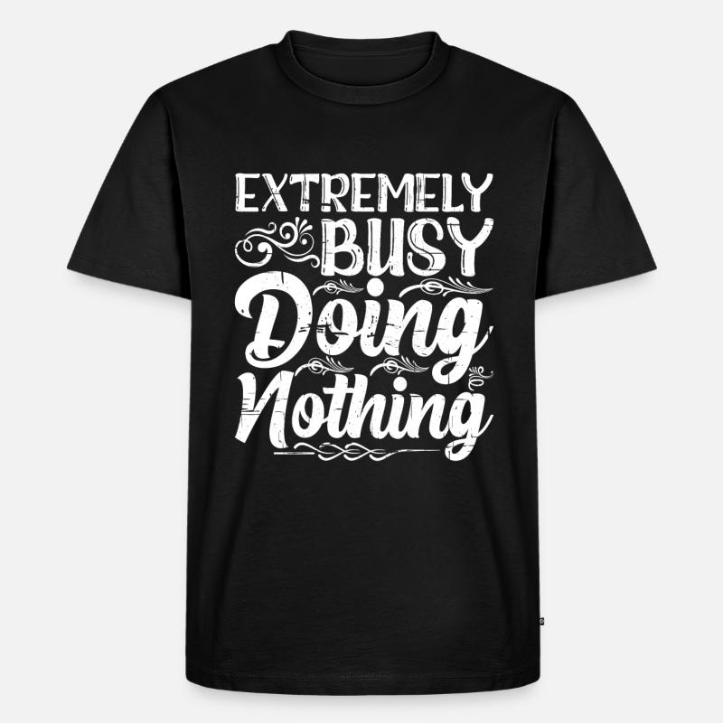 Extremely Busy Doing Nothing 9 - Männer Premium Bio T-Shirt - Schwarz