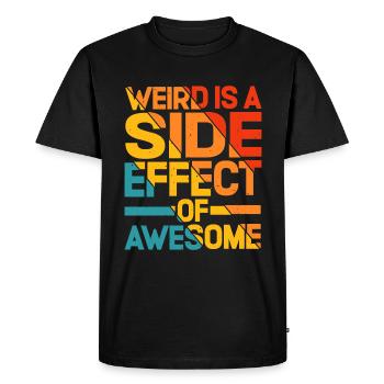 Weird Is A Side Effect Of Awesome 5 - Men's Premium Organic T-Shirt - black - Front - Nico (187cm)