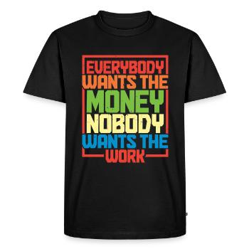 Tout le monde veut l’argent Personne ne veut Le travail 17 - T-shirt Premium bio Homme - noir - Devant - Nico (187cm)