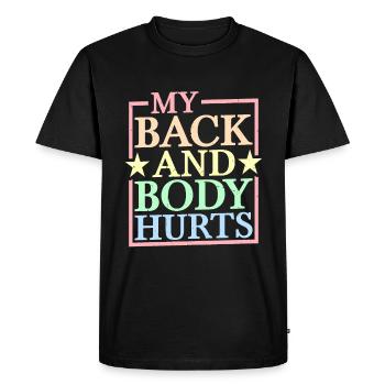 My Back And Body Hurts 5 - Men's Premium Organic T-Shirt - black - Front - Nico (187cm)