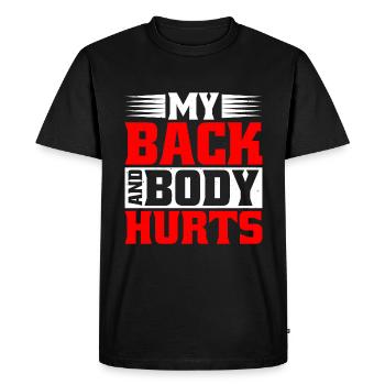 My Back And Body Hurts 6 - Men's Premium Organic T-Shirt - black - Front - Nico (187cm)
