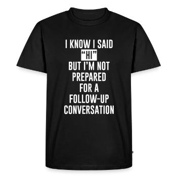 Mais je ne suis pas préparé pour une conversation de suivi2 - T-shirt Premium bio Homme - noir - Devant - Nico (187cm)