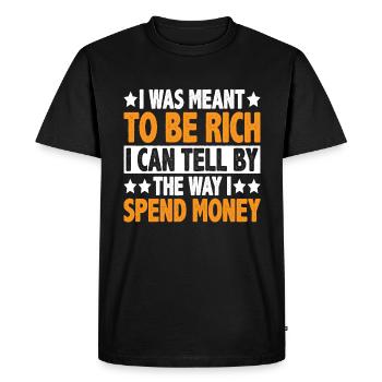 I Was Meant To Be Rich 3 - Men's Premium Organic T-Shirt - black - Front - Nico (187cm)