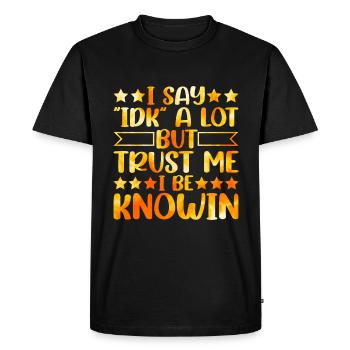 Je dis souvent « IDK » mais croyez-moi, je suis au courant en 24 - T-shirt Premium bio Homme - noir - Devant - Nico (187cm)