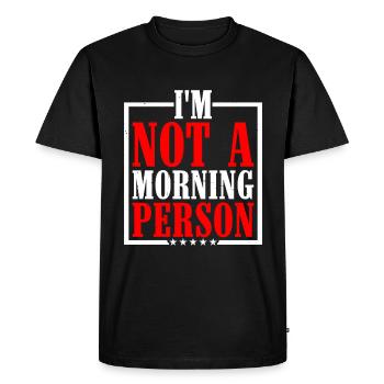 I'm Not A Morning Person - Men's Premium Organic T-Shirt - black - Front - Nico (187cm)