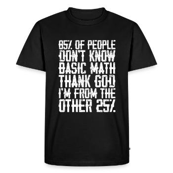 85% Of People Don't Know Basic Math 3 - Men's Premium Organic T-Shirt - black - Front - Nico (187cm)