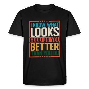 Je sais ce qui te va bien mieux que toi 2 - T-shirt Premium bio Homme - noir - Devant - Nico (187cm)