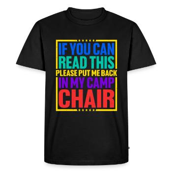 Please Put Me Back In My Camp Chair 3 - Men's Premium Organic T-Shirt - black - Front - Nico (187cm)