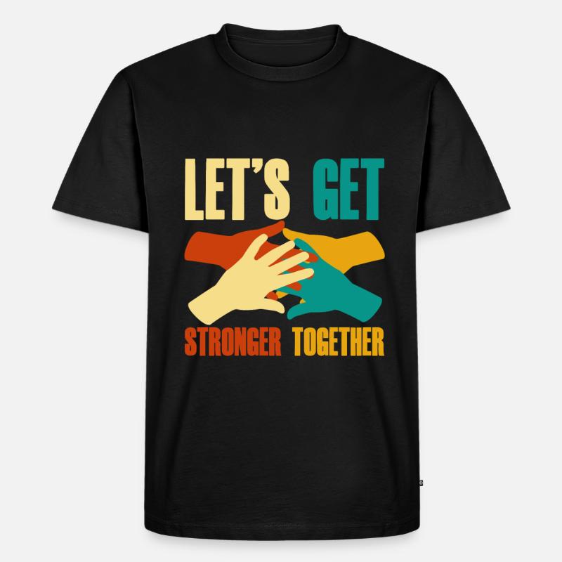 Let's Get Stronger Together 2 - Männer Premium Bio T-Shirt - Schwarz