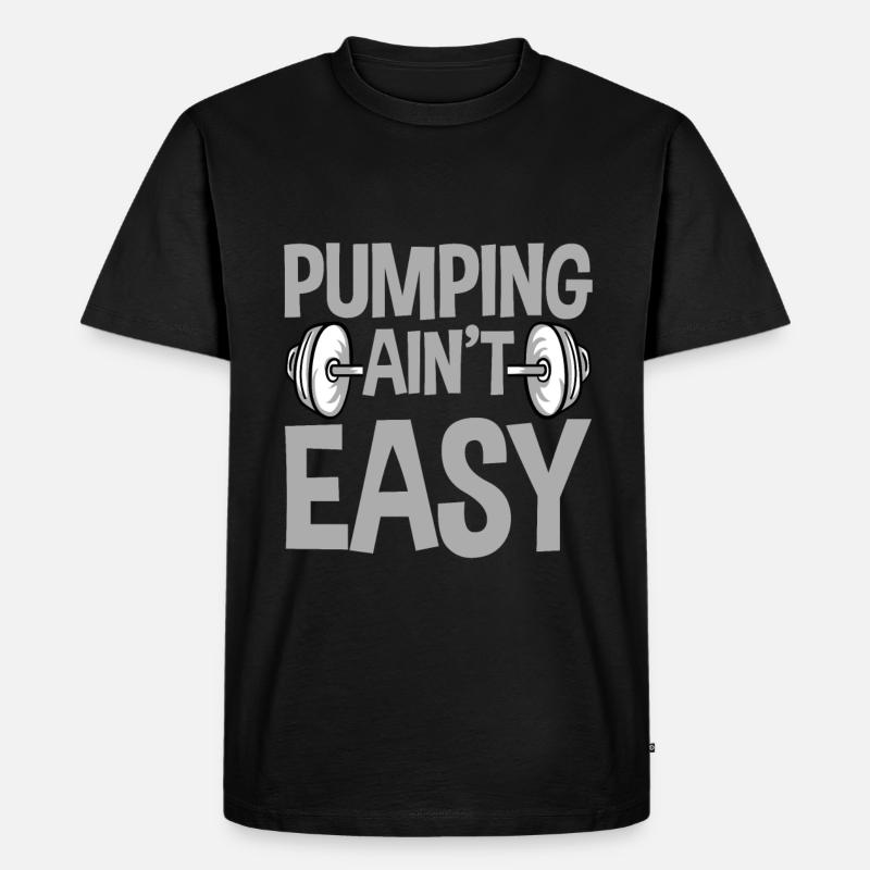 Pumping Ain't Easy 4 - Männer Premium Bio T-Shirt - Schwarz