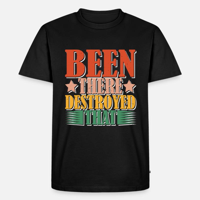 Been There Destroyed That 12 - Männer Premium Bio T-Shirt - Schwarz