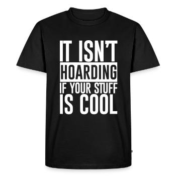 It Isn't Hoarding If Your Stuff Is Cool - Men's Premium Organic T-Shirt - black - Front - Nico (187cm)