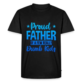 Proud Father Of A Few Really Dumb Kids 2 - Men's Premium Organic T-Shirt - black - Front - Nico (187cm)