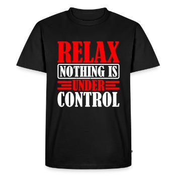 Relax, Nothing Is Under Control 33 - Men's Premium Organic T-Shirt - black - Front - Nico (187cm)