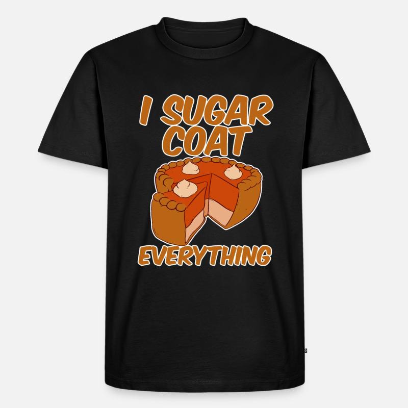 I Sugar Coat Everything 2 - Men's Premium Organic T-Shirt - black