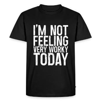I'm Not Feeling Very Worky Today 3 - Men's Premium Organic T-Shirt - black - Front - Nico (187cm)