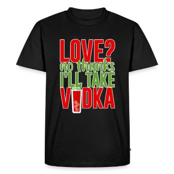 Love, No Thanks, I'll Take Vodka 2 - Men's Premium Organic T-Shirt - black - Front - Nico (187cm)