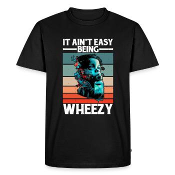 It Ain't Easy Being Wheezy 21 - Men's Premium Organic T-Shirt - black - Front - Nico (187cm)