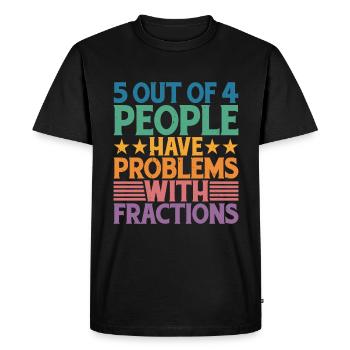 5 personnes sur 4 ont des problèmes avec les fractions - T-shirt Premium bio Homme - noir - Devant - Nico (187cm)