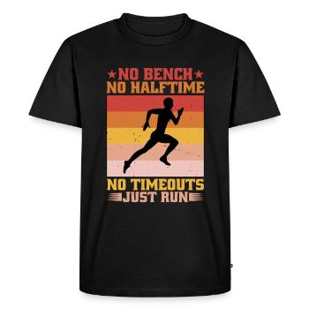 No Bench No Halftime No Timeouts Just Run - Men's Premium Organic T-Shirt - black - Front - Nico (187cm)