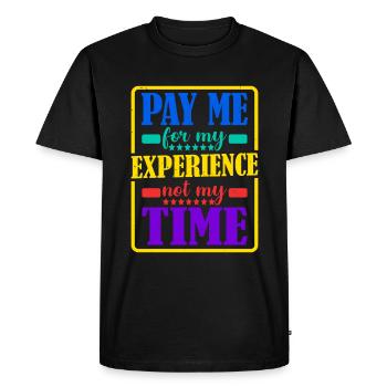 Payez-moi pour mon expérience, pas pour mon temps - T-shirt Premium bio Homme - noir - Devant - Nico (187cm)