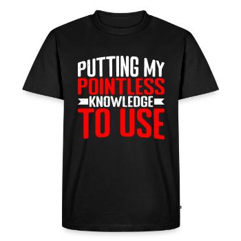 Putting My Pointless Knowledge To Use 2 - Men's Premium Organic T-Shirt - black - Front - Nico (187cm)