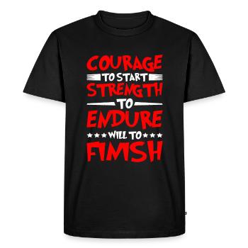 Courage To Start, Strength Endure, Will To Finish6 - Men's Premium Organic T-Shirt - black - Front - Nico (187cm)