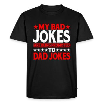 Mes mauvaises blagues sont promues en blagues de père 2 - T-shirt Premium bio Homme - noir - Devant - Nico (187cm)