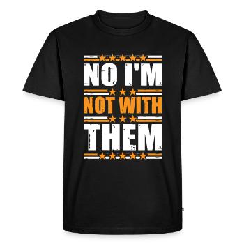 No I'm Not With Them 18 - Men's Premium Organic T-Shirt - black - Front - Nico (187cm)