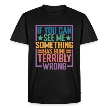 If you can see me, something has gone wrong 10 - Men's Premium Organic T-Shirt - black - Front - Nico (187cm)