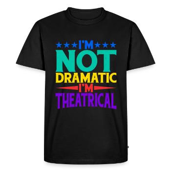 I'm Not Dramatic, I'm Theatrical 20 - Men's Premium Organic T-Shirt - black - Front - Nico (187cm)