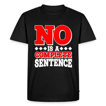 No Is A Complete Sentence 27 - Men's Premium Organic T-Shirt - black - Front - Nico (187cm)