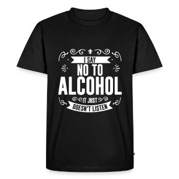 Je dis non à l’alcool ça n’écoute pas 4 - T-shirt Premium bio Homme - noir - Devant - Nico (187cm)