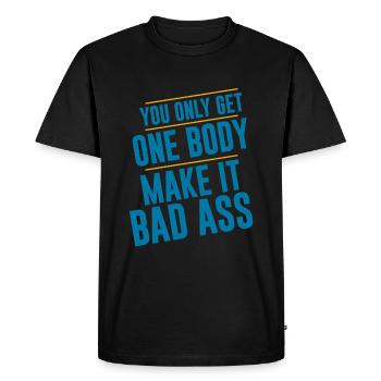 You Only Get One Body, Make It Bad Ass 2 - Men's Premium Organic T-Shirt - black - Front - Nico (187cm)
