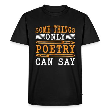 Some Things Only Poetry Can Say 3 - Men's Premium Organic T-Shirt - black - Front - Nico (187cm)