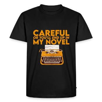 Careful Or You'll End Up In My Novel 2 - Men's Premium Organic T-Shirt - black - Front - Nico (187cm)