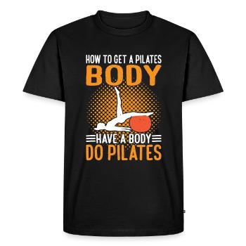 How To Get A Pilates Body, Have A Body Do Pilates3 - Men's Premium Organic T-Shirt - black - Front - Nico (187cm)