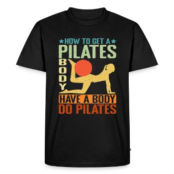 How To Get A Pilates Body, Have A Body Do Pilates2 - Men's Premium Organic T-Shirt - black - Front - Nico (187cm)