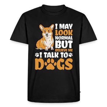 I May Look Normal But Believe Me, I Talk To Dogs 3 - Men's Premium Organic T-Shirt - black - Front - Nico (187cm)