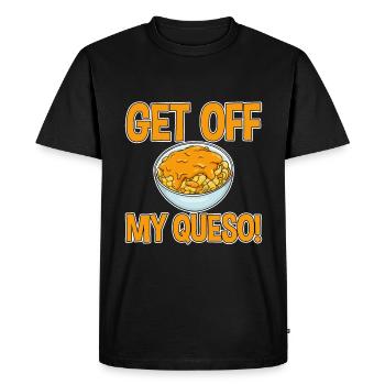 Get Off My Queso 4 - Men's Premium Organic T-Shirt - black - Front - Nico (187cm)