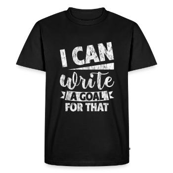 I Can Write A Goal For That 3 - Men's Premium Organic T-Shirt - black - Front - Nico (187cm)