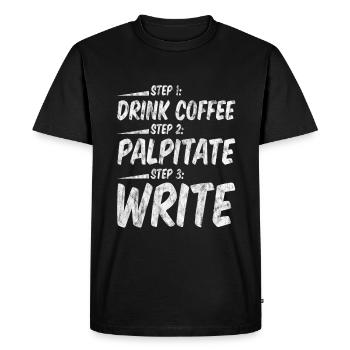 Étape 1 : Buvez du café : Étape 2 : Palpitez : Étape 3 : Écrivez3 - T-shirt Premium bio Homme - noir - Devant - Nico (187cm)