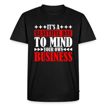 It's A Beautiful Day To Mind Your Own Business 6 - Men's Premium Organic T-Shirt - black - Front - Nico (187cm)