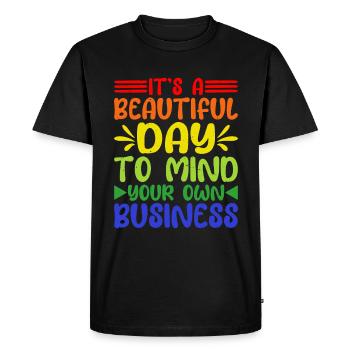 It's A Beautiful Day To Mind Your Own Business 5 - Men's Premium Organic T-Shirt - black - Front - Nico (187cm)