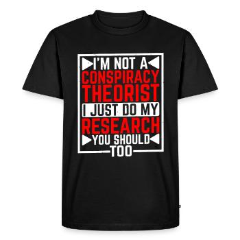 I'm Not A Conspiracy Theorist 5 - Men's Premium Organic T-Shirt - black - Front - Nico (187cm)