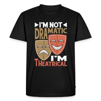 I'm Not Dramatic, I'm Theatrical 24 - Men's Premium Organic T-Shirt - black - Front - Nico (187cm)