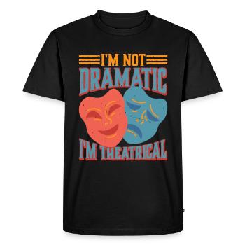 I'm Not Dramatic, I'm Theatrical 25 - Men's Premium Organic T-Shirt - black - Front - Nico (187cm)