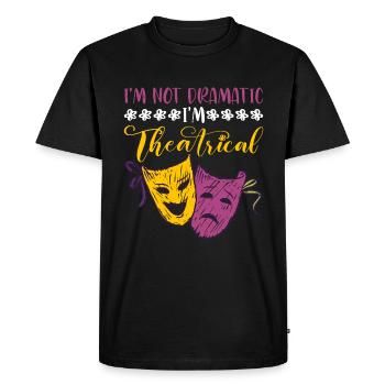 I'm Not Dramatic, I'm Theatrical 26 - Men's Premium Organic T-Shirt - black - Front - Nico (187cm)