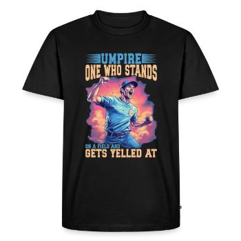 Umpire, Who Stands On A Field And Gets Yelled At 7 - Men's Premium Organic T-Shirt - black - Front - Nico (187cm)